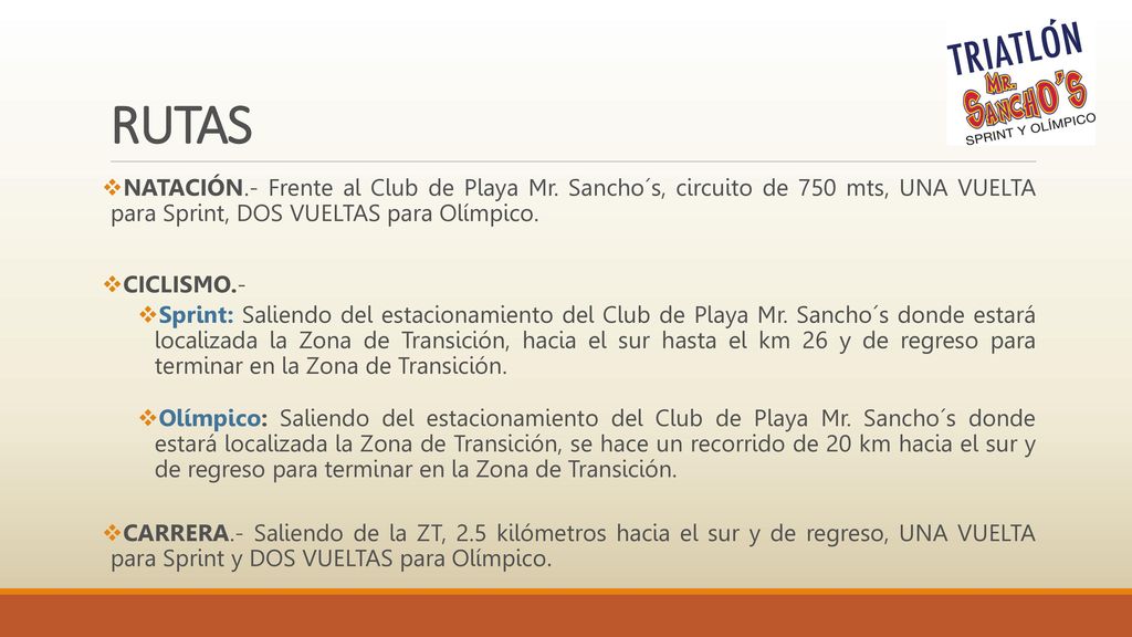 RUTAS NATACIÓN.- Frente al Club de Playa Mr. Sancho´s, circuito de 750 mts, UNA VUELTA para Sprint, DOS VUELTAS para Olímpico.