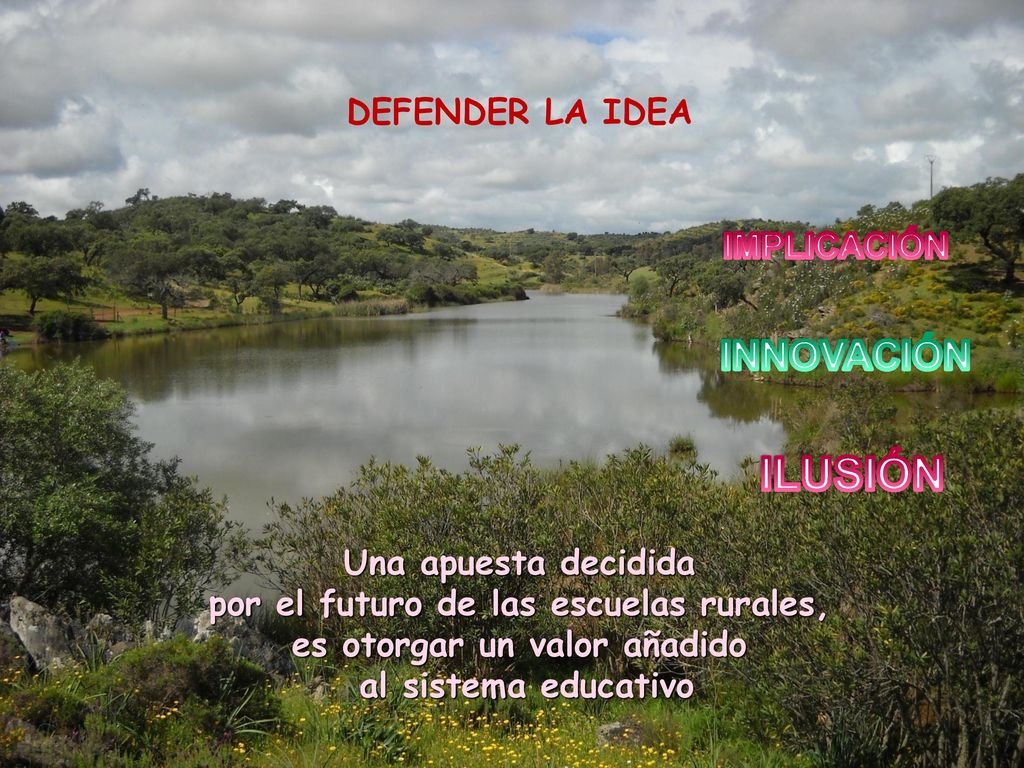 por el futuro de las escuelas rurales, es otorgar un valor añadido