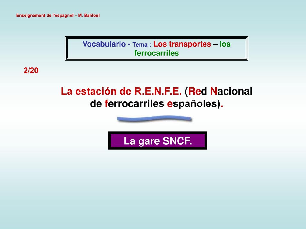 La estación de R.E.N.F.E. (Red Nacional de ferrocarriles españoles).