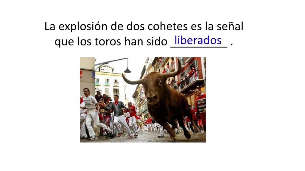 La explosión de dos cohetes es la señal que los toros han sido _________ .