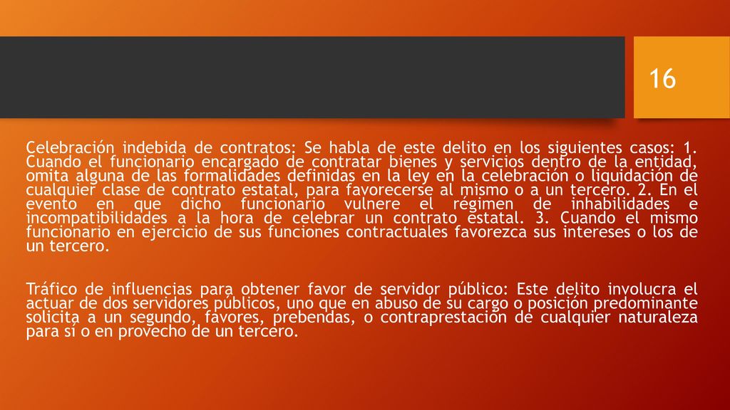 Celebración indebida de contratos: Se habla de este delito en los siguientes casos: 1.