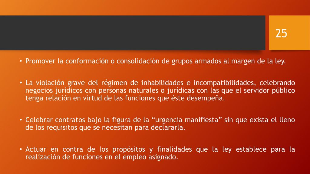 Promover la conformación o consolidación de grupos armados al margen de la ley.