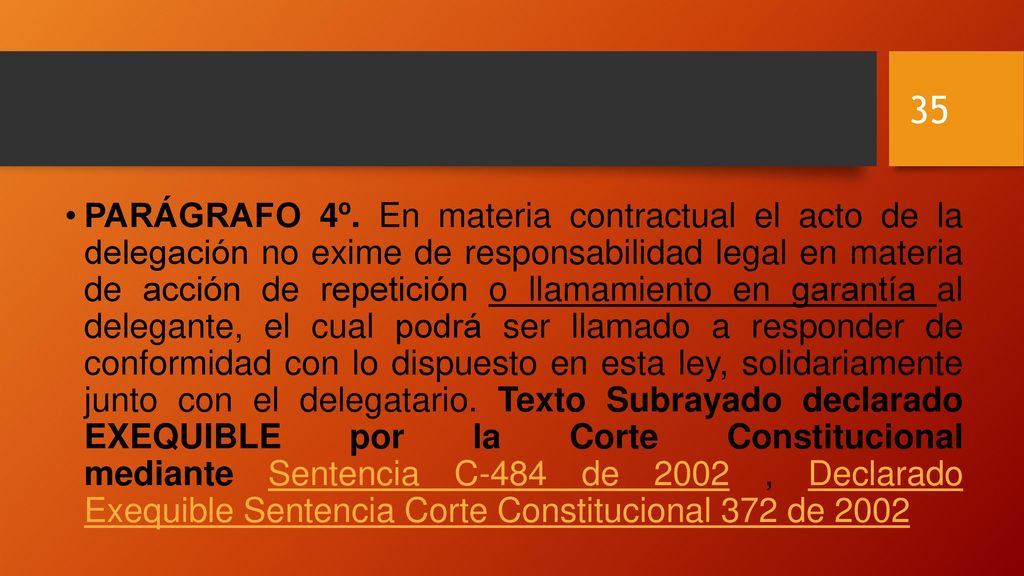 PARÁGRAFO 4º. En materia contractual el acto de la delegación no exime de responsabilidad legal en materia de acción de repetición o llamamiento en garantía al delegante, el cual podrá ser llamado a responder de conformidad con lo dispuesto en esta ley, solidariamente junto con el delegatario. Texto Subrayado declarado EXEQUIBLE por la Corte Constitucional mediante Sentencia C-484 de 2002 , Declarado Exequible Sentencia Corte Constitucional 372 de 2002