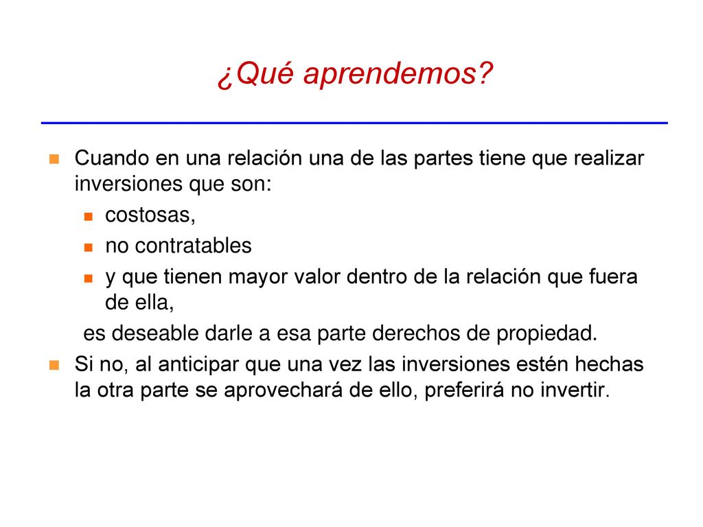 ¿Qué aprendemos Cuando en una relación una de las partes tiene que realizar inversiones que son: costosas,