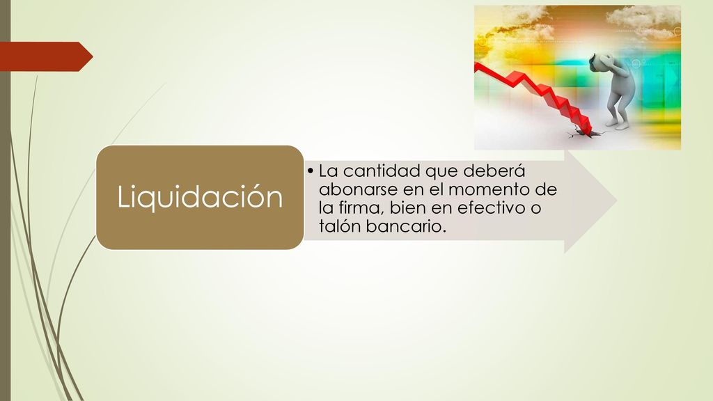 Liquidación La cantidad que deberá abonarse en el momento de la firma, bien en efectivo o talón bancario.