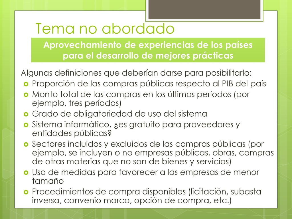 Tema no abordado Aprovechamiento de experiencias de los países para el desarrollo de mejores prácticas.