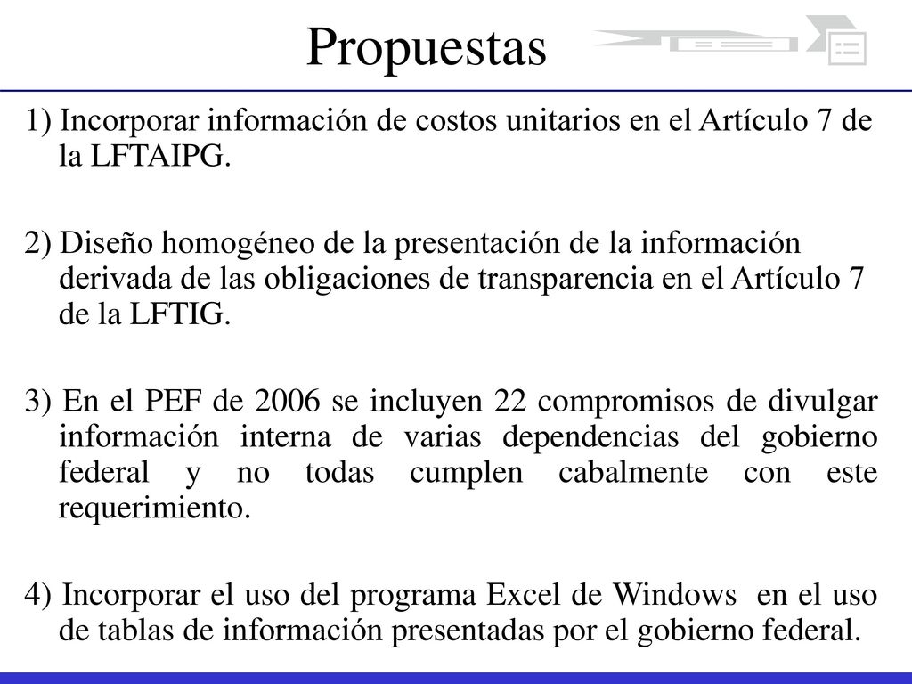 Propuestas 1) Incorporar información de costos unitarios en el Artículo 7 de la LFTAIPG.