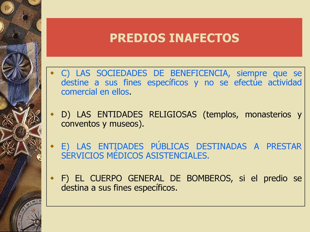 PREDIOS INAFECTOS C) LAS SOCIEDADES DE BENEFICENCIA, siempre que se destine a sus fines específicos y no se efectúe actividad comercial en ellos.