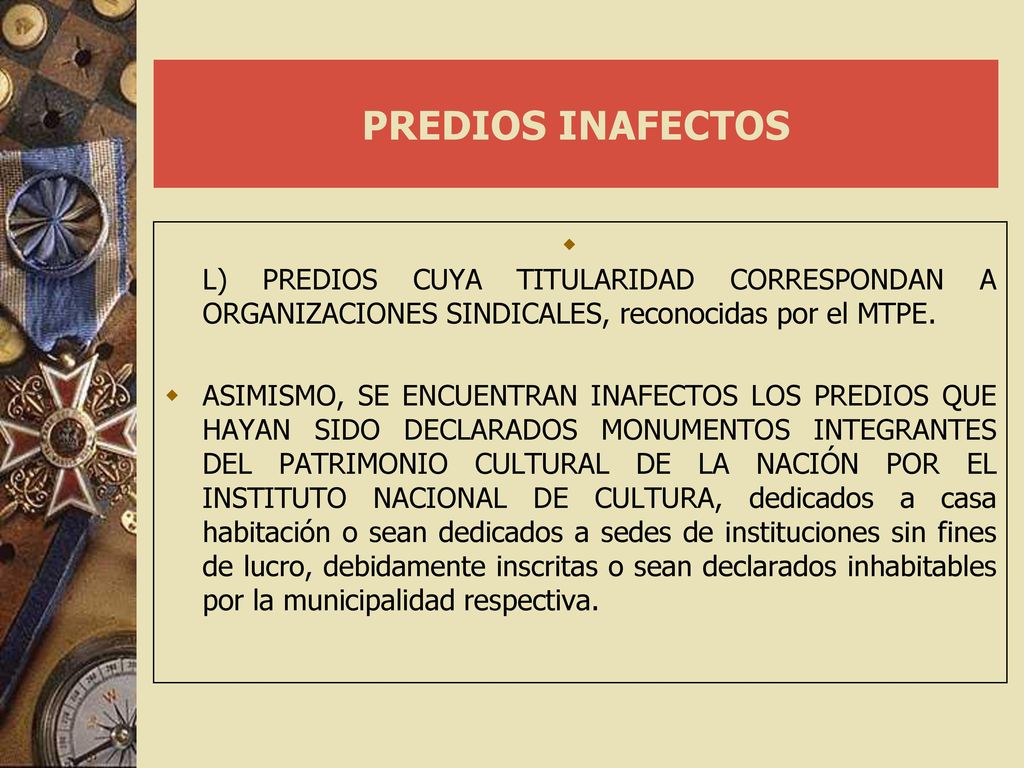 PREDIOS INAFECTOS L) PREDIOS CUYA TITULARIDAD CORRESPONDAN A ORGANIZACIONES SINDICALES, reconocidas por el MTPE.