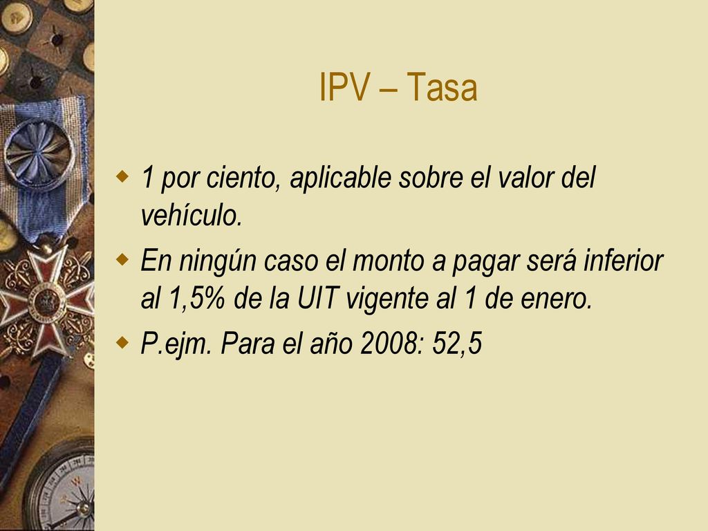IPV – Tasa 1 por ciento, aplicable sobre el valor del vehículo.