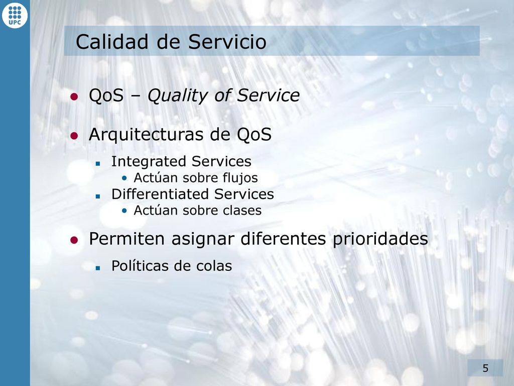 Calidad de Servicio QoS – Quality of Service Arquitecturas de QoS