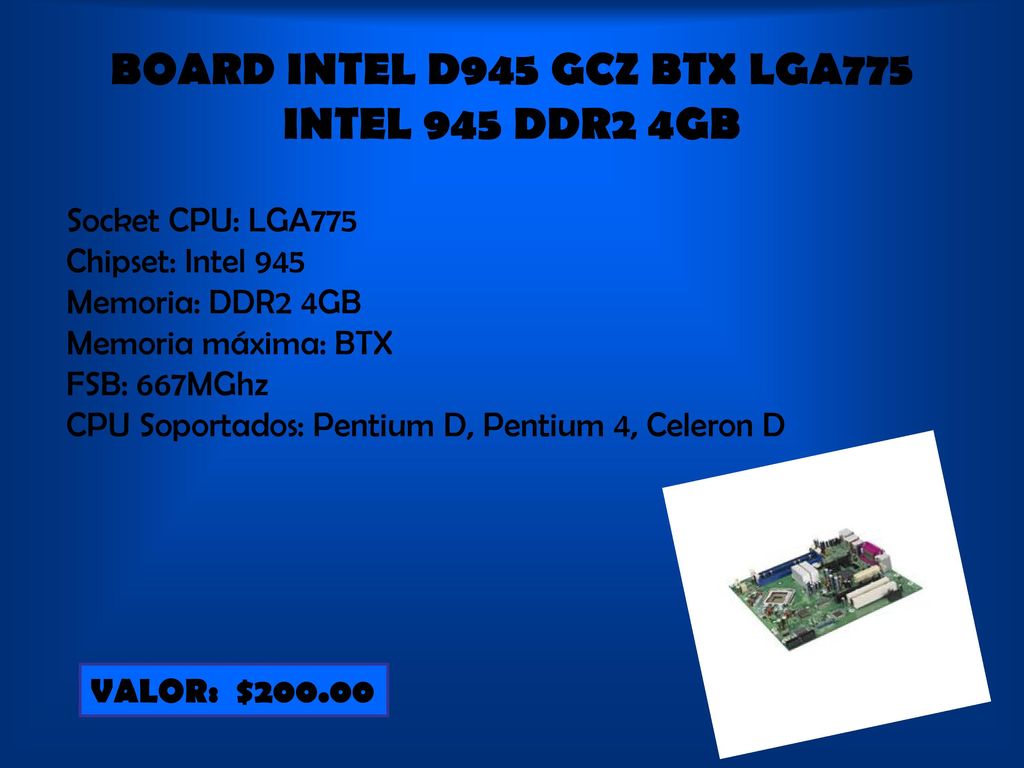 BOARD INTEL D945 GCZ BTX LGA775 INTEL 945 DDR2 4GB