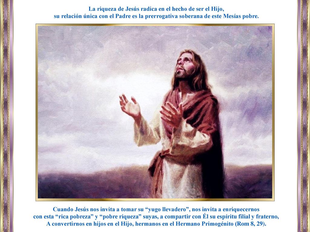 La riqueza de Jesús radica en el hecho de ser el Hijo,