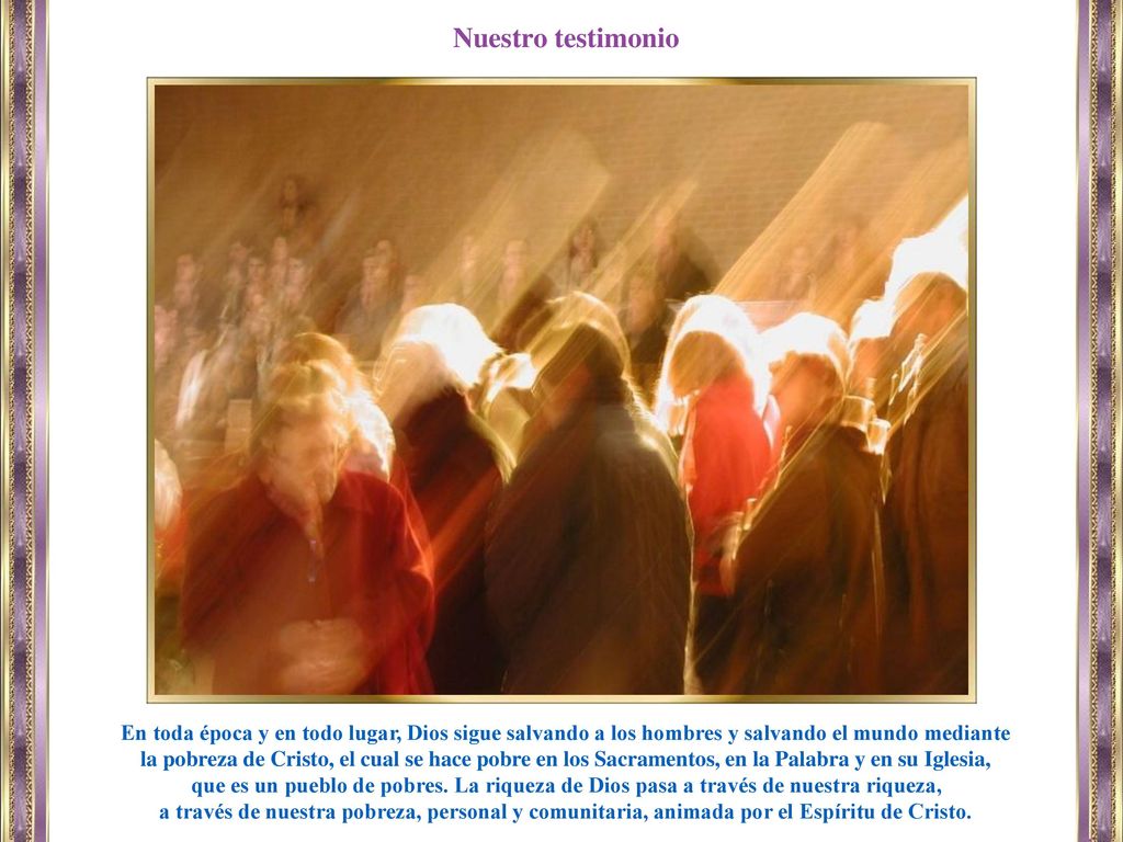 Nuestro testimonio En toda época y en todo lugar, Dios sigue salvando a los hombres y salvando el mundo mediante.