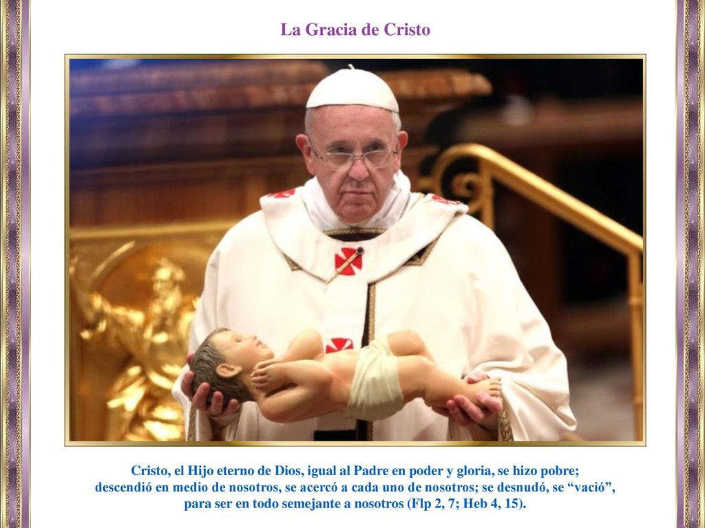 para ser en todo semejante a nosotros (Flp 2, 7; Heb 4, 15).