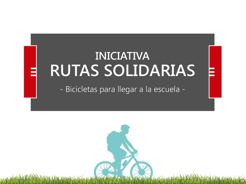 INICIATIVA RUTAS SOLIDARIAS . - Bicicletas para llegar a la escuela -