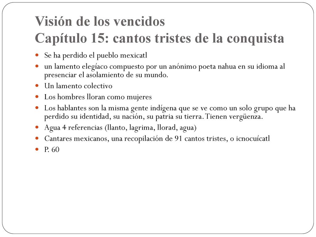 Visión de los vencidos Capítulo 15: cantos tristes de la conquista