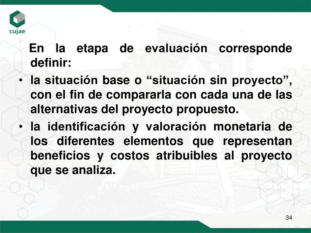 En la etapa de evaluación corresponde definir: