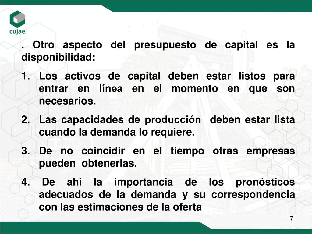 . Otro aspecto del presupuesto de capital es la disponibilidad: