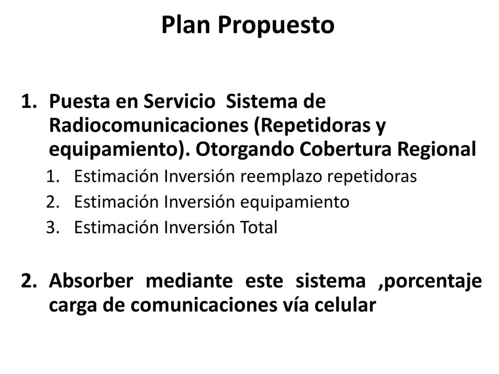 Plan Propuesto Puesta en Servicio Sistema de Radiocomunicaciones (Repetidoras y equipamiento). Otorgando Cobertura Regional.