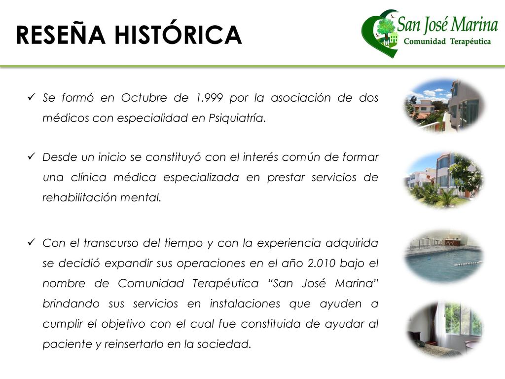 RESEÑA HISTÓRICA Se formó en Octubre de por la asociación de dos médicos con especialidad en Psiquiatría.