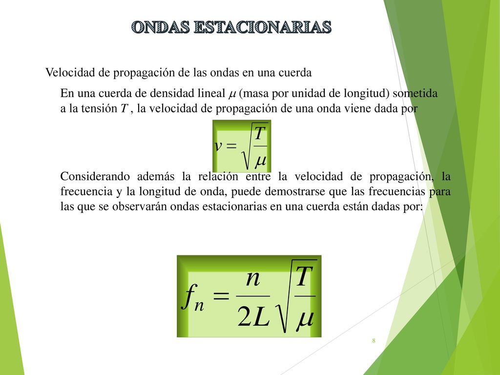 ONDAS ESTACIONARIAS Velocidad de propagación de las ondas en una cuerda.