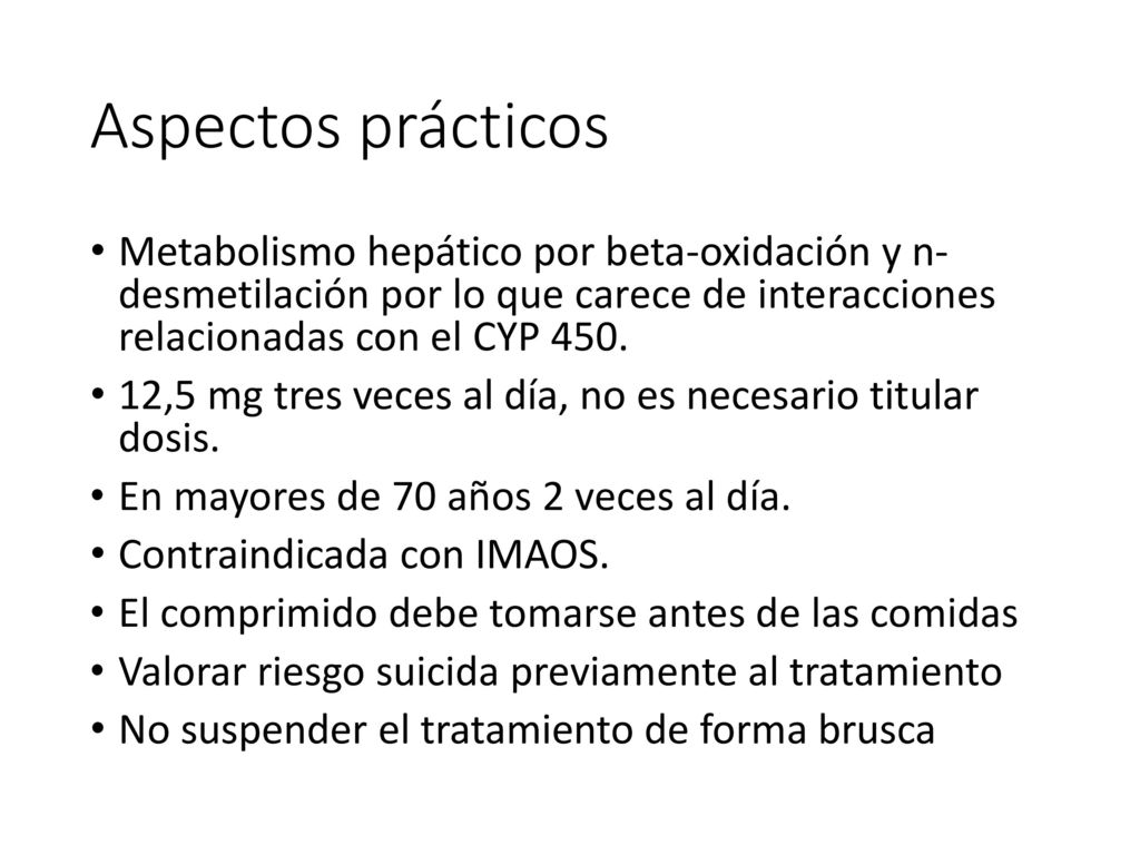 Aspectos prácticos Metabolismo hepático por beta-oxidación y n- desmetilación por lo que carece de interacciones relacionadas con el CYP 450.