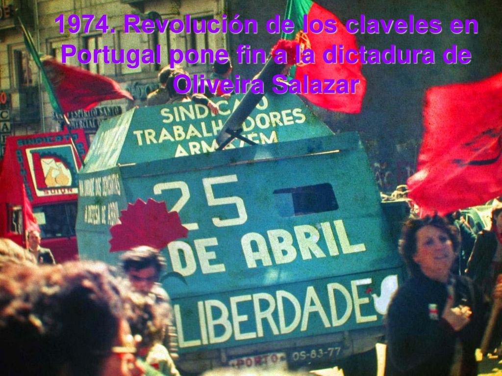 1974. Revolución de los claveles en Portugal pone fin a la dictadura de Oliveira Salazar