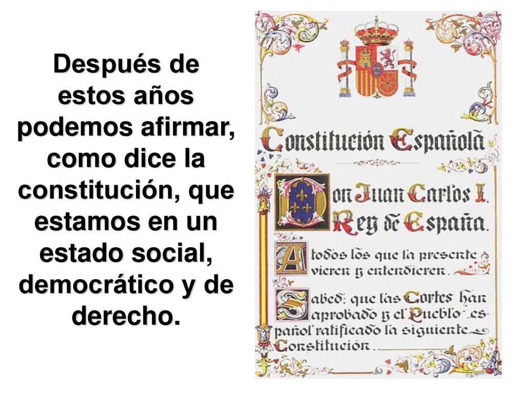 Después de estos años podemos afirmar, como dice la constitución, que estamos en un estado social, democrático y de derecho.
