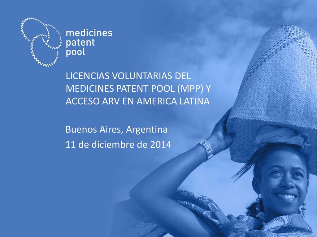 Licencias voluntarias del Medicines Patent Pool (MPP) y acceso aRV en AMERICA LATINA