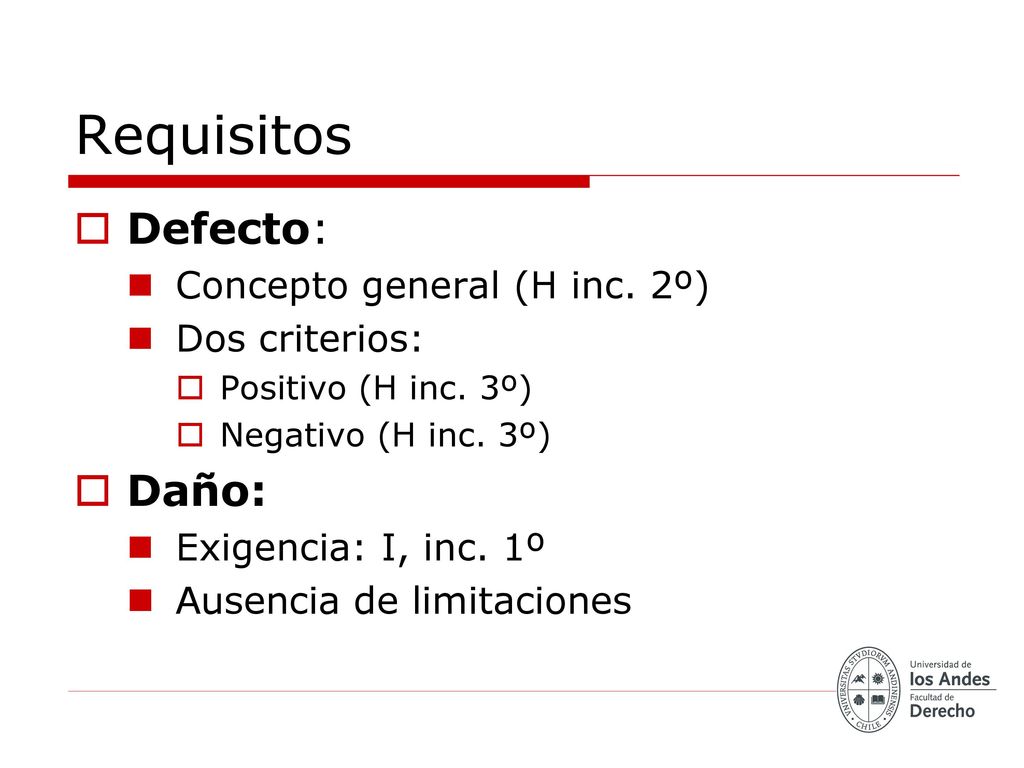 Requisitos Defecto: Daño: Concepto general (H inc. 2º) Dos criterios: