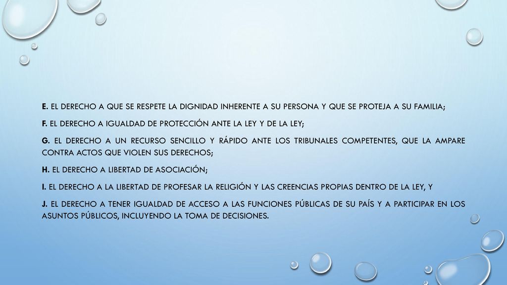 e. El derecho a que se respete la dignidad inherente a su persona y que se proteja a su familia;