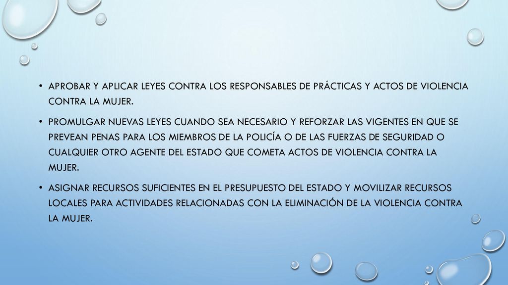 Aprobar y aplicar leyes contra los responsables de prácticas y actos de violencia contra la mujer.