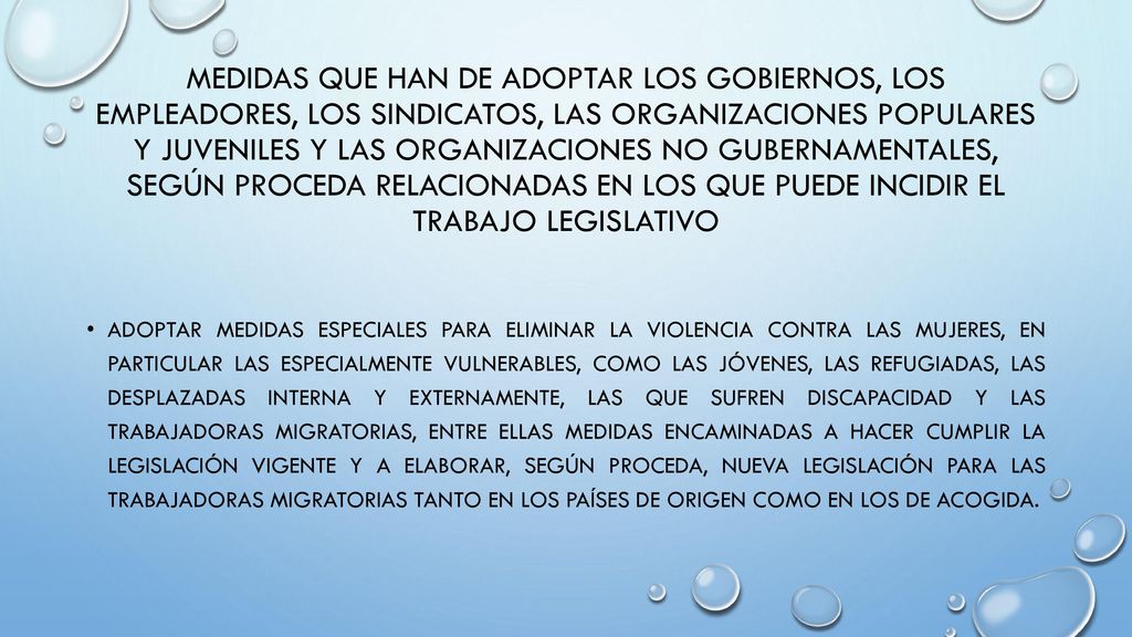 MEDIDAS QUE HAN DE ADOPTAR LOS GOBIERNOS, LOS EMPLEADORES, LOS SINDICATOS, LAS ORGANIZACIONES POPULARES Y JUVENILES Y LAS ORGANIZACIONES NO GUBERNAMENTALES, SEGÚN PROCEDA RELACIONADAS EN LOS QUE PUEDE INCIDIR EL TRABAJO LEGISLATIVO