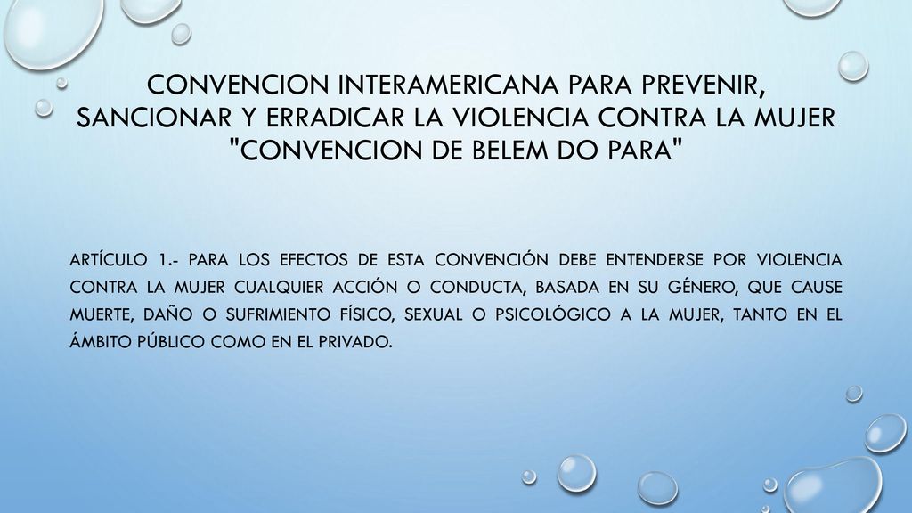 CONVENCION INTERAMERICANA PARA PREVENIR, SANCIONAR Y ERRADICAR LA VIOLENCIA CONTRA LA MUJER CONVENCION DE BELEM DO PARA