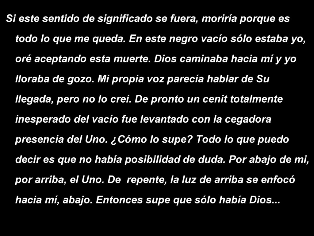 Si este sentido de significado se fuera, moriría porque es todo lo que me queda.
