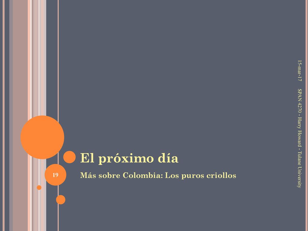 El próximo día Más sobre Colombia: Los puros criollos 15-mar-17
