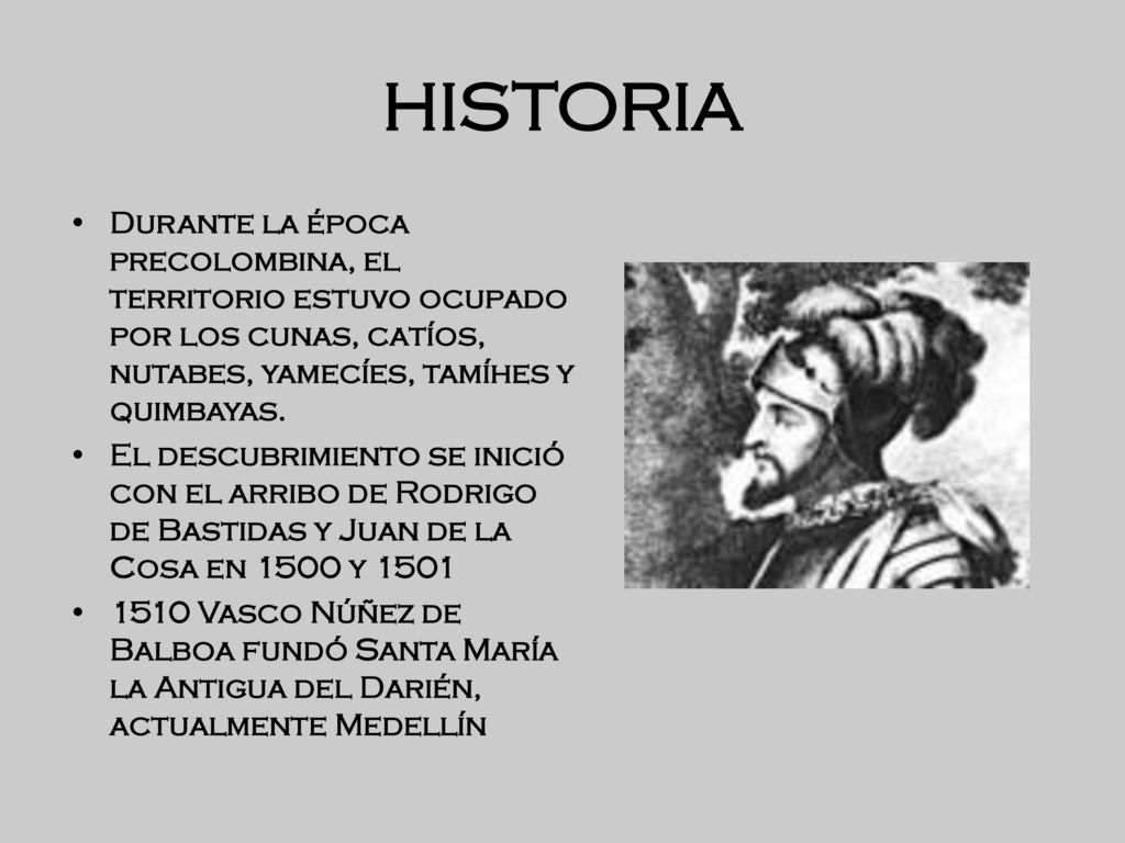 HISTORIA Durante la época precolombina, el territorio estuvo ocupado por los cunas, catíos, nutabes, yamecíes, tamíhes y quimbayas.