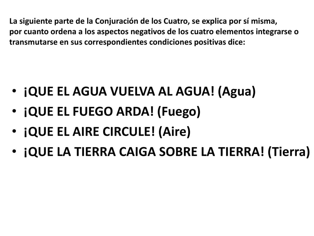 ¡QUE EL AGUA VUELVA AL AGUA! (Agua) ¡QUE EL FUEGO ARDA! (Fuego)