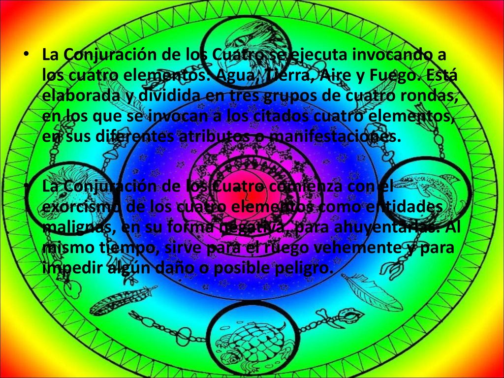 La Conjuración de los Cuatro se ejecuta invocando a los cuatro elementos: Agua, Tierra, Aire y Fuego. Está elaborada y dividida en tres grupos de cuatro rondas, en los que se invocan a los citados cuatro elementos, en sus diferentes atributos o manifestaciones.