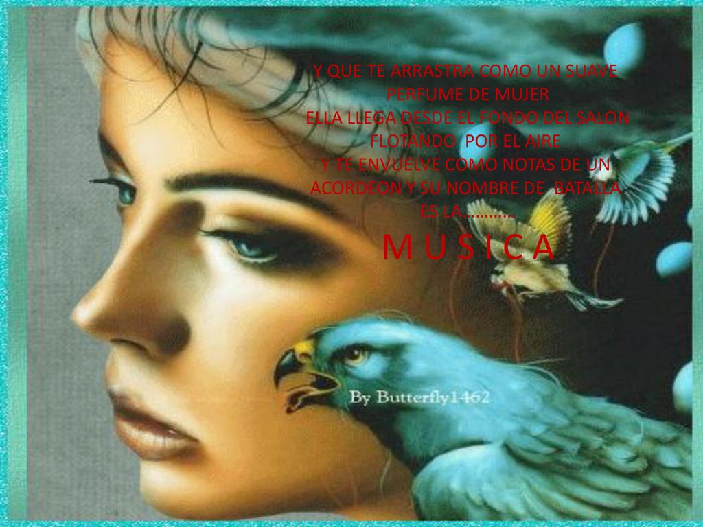 M U S I C A Y QUE TE ARRASTRA COMO UN SUAVE PERFUME DE MUJER