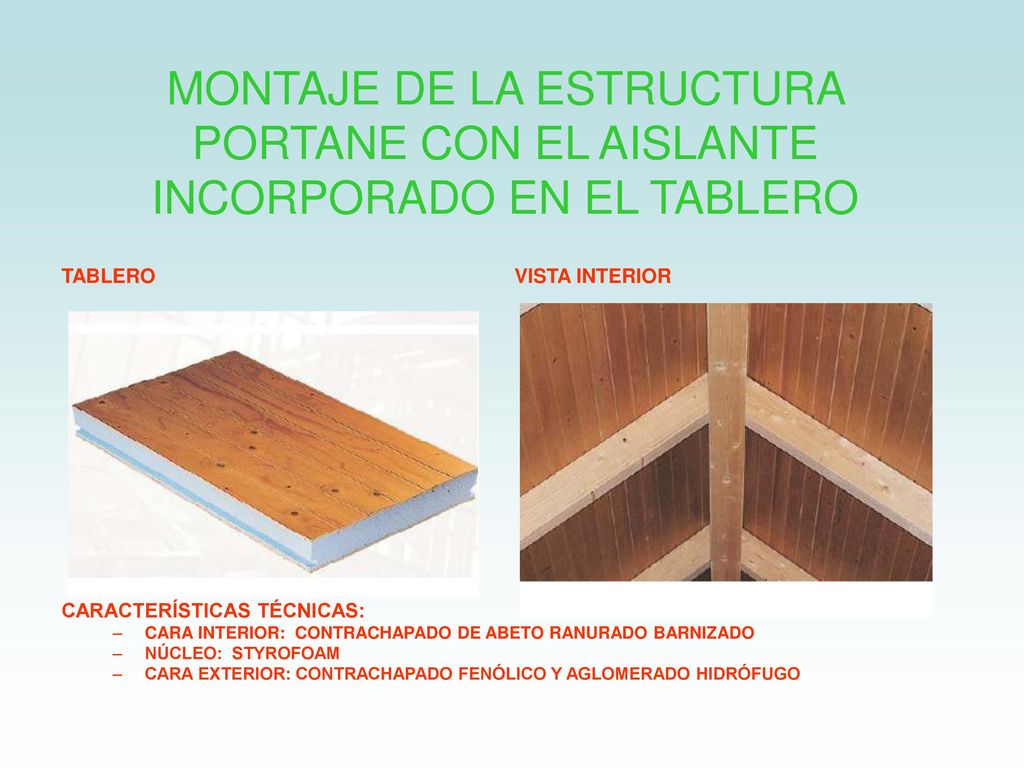 MONTAJE DE LA ESTRUCTURA PORTANE CON EL AISLANTE INCORPORADO EN EL TABLERO