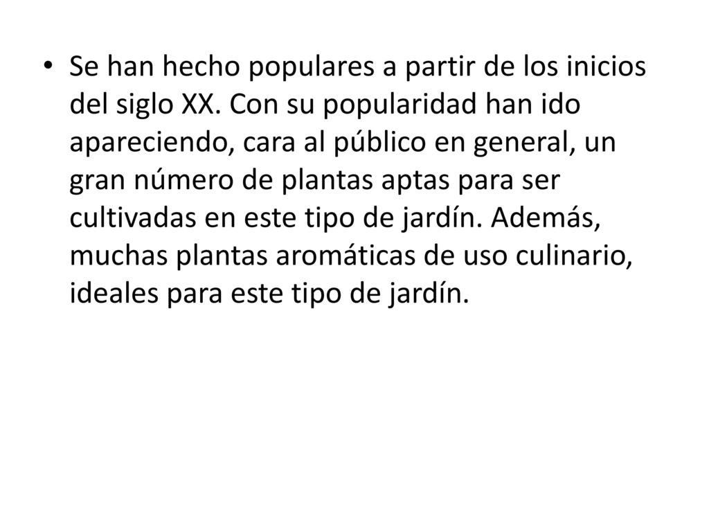 Se han hecho populares a partir de los inicios del siglo XX