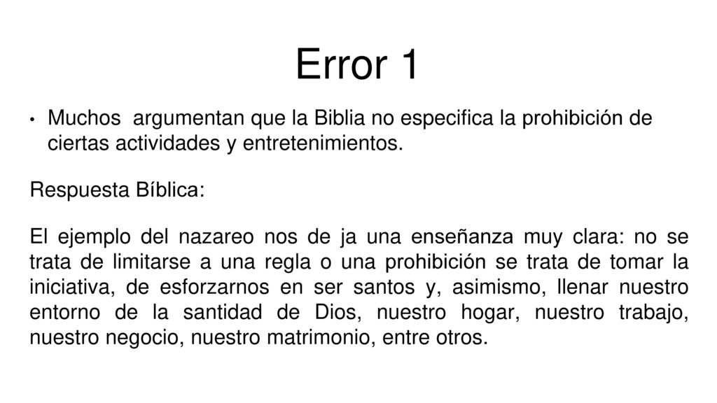 Error 1 Muchos argumentan que la Biblia no especifica la prohibición de ciertas actividades y entretenimientos.