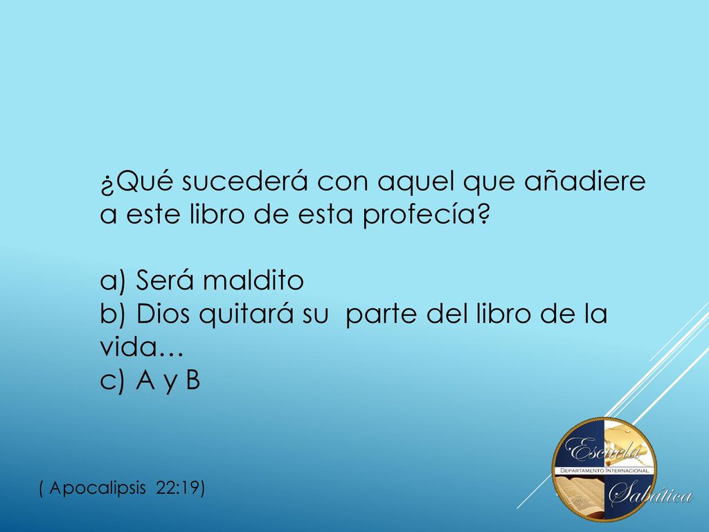 ¿Qué sucederá con aquel que añadiere a este libro de esta profecía