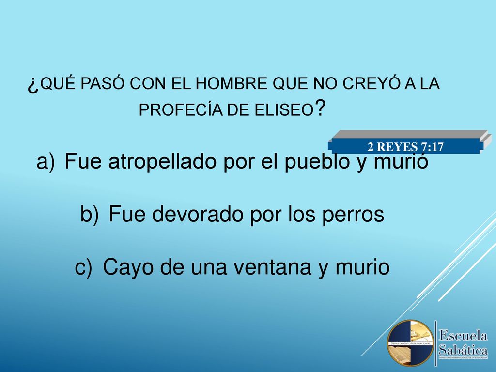 ¿QUÉ PASÓ CON EL HOMBRE QUE NO CREYÓ A LA PROFECÍA DE ELISEO