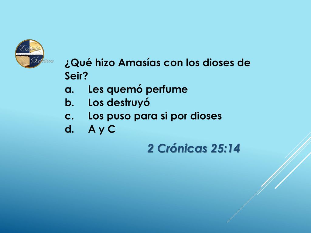 2 Crónicas 25:14 ¿Qué hizo Amasías con los dioses de Seir