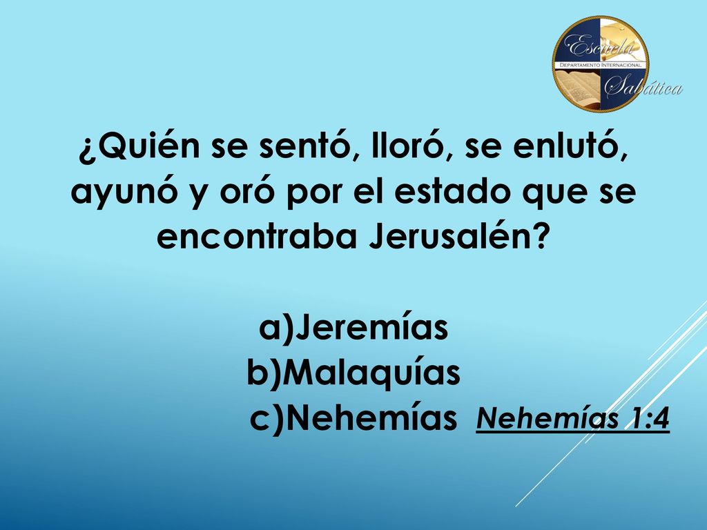 ¿Quién se sentó, lloró, se enlutó, ayunó y oró por el estado que se encontraba Jerusalén
