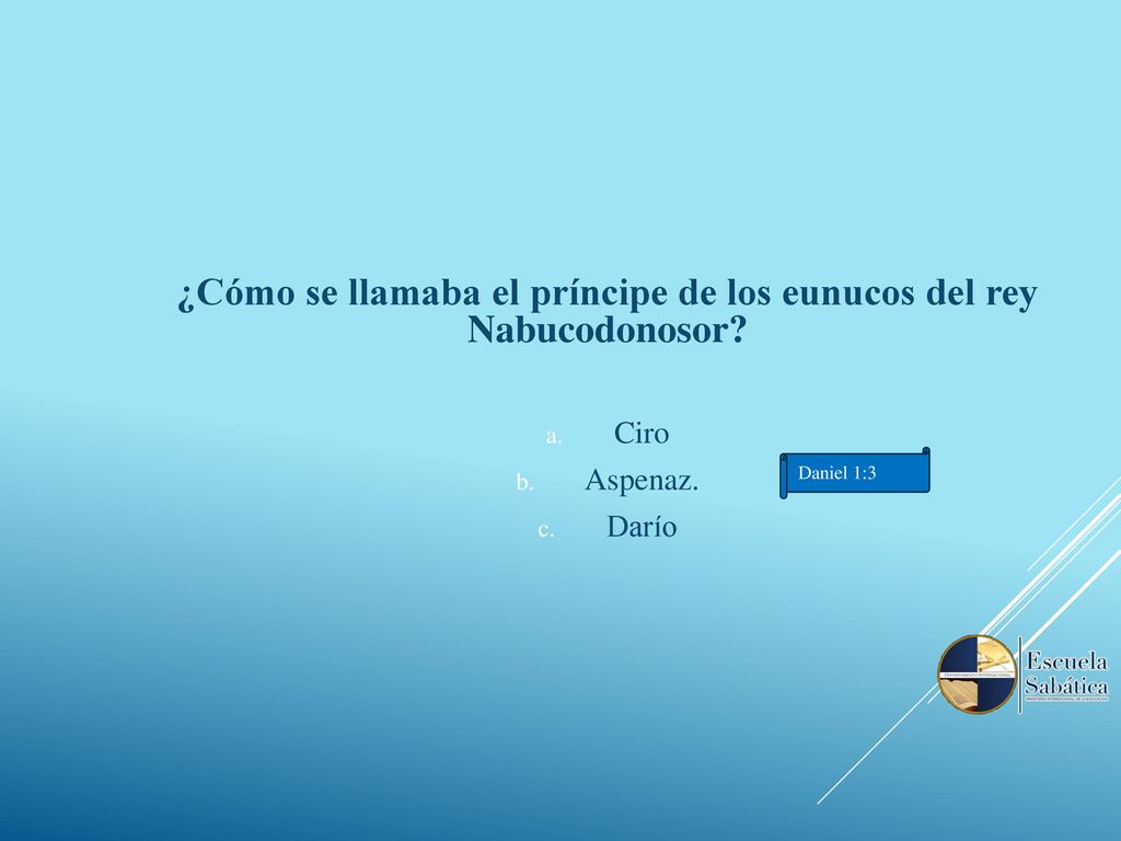 ¿Cómo se llamaba el príncipe de los eunucos del rey Nabucodonosor