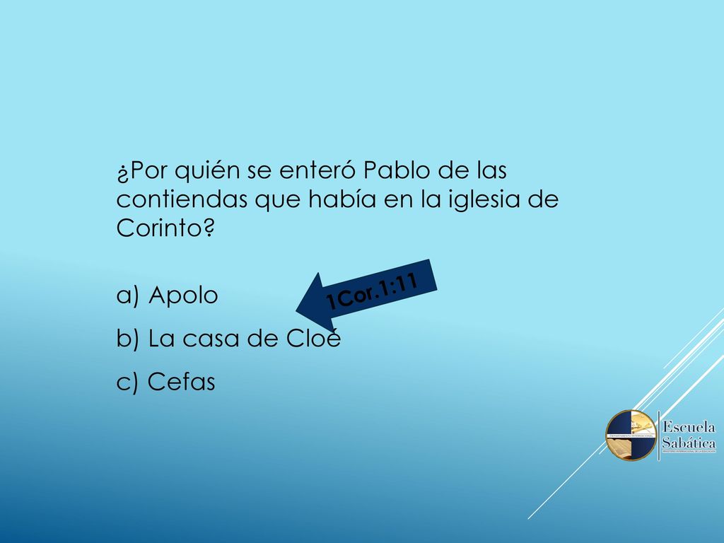 ¿Por quién se enteró Pablo de las contiendas que había en la iglesia de Corinto